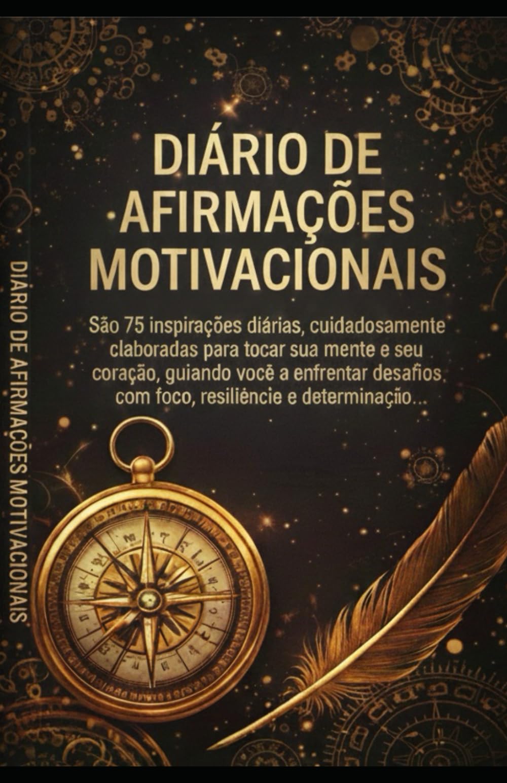 DIÁRIO DE AFIRMAÇÕES MOTIVACIONAIS: 75 inspirações diárias para foco, coragem e resiliência