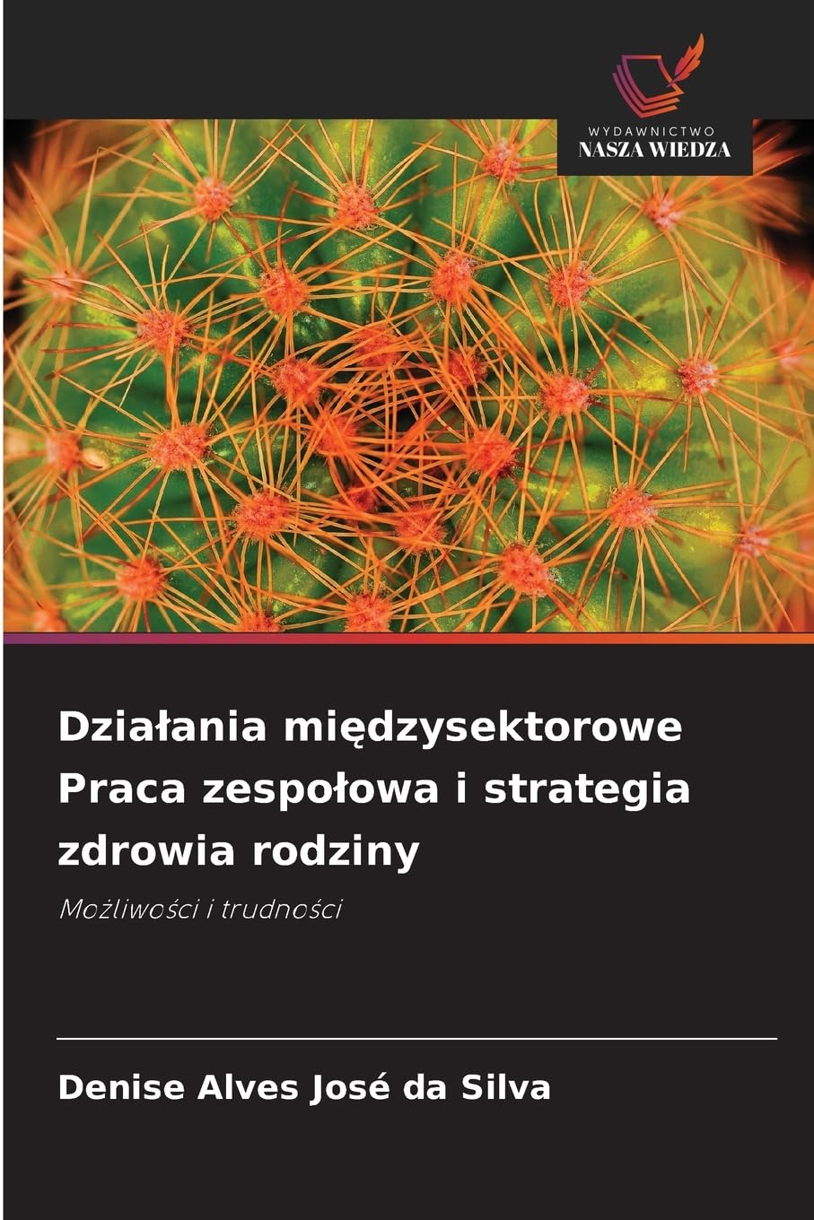 Dzialania międzysektorowe Praca zespolowa i strategia zdrowia rodziny: Mo¿liwo¿ci i trudno¿ci