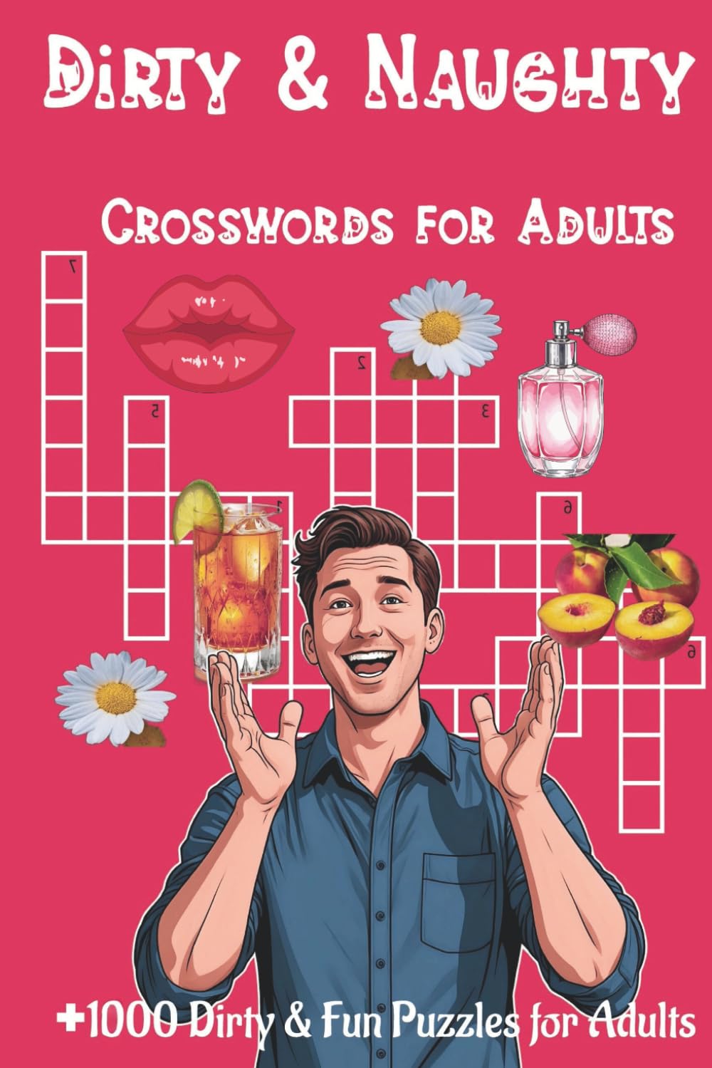 Dirty & Naughty crossword puzzles for lovers: +1800 Dirty & Fun Puzzles for Adults,for Endless Entertainment