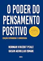 O Poder do Pensamento Positivo: Edição Expandida e Comentada Para o Século XXI