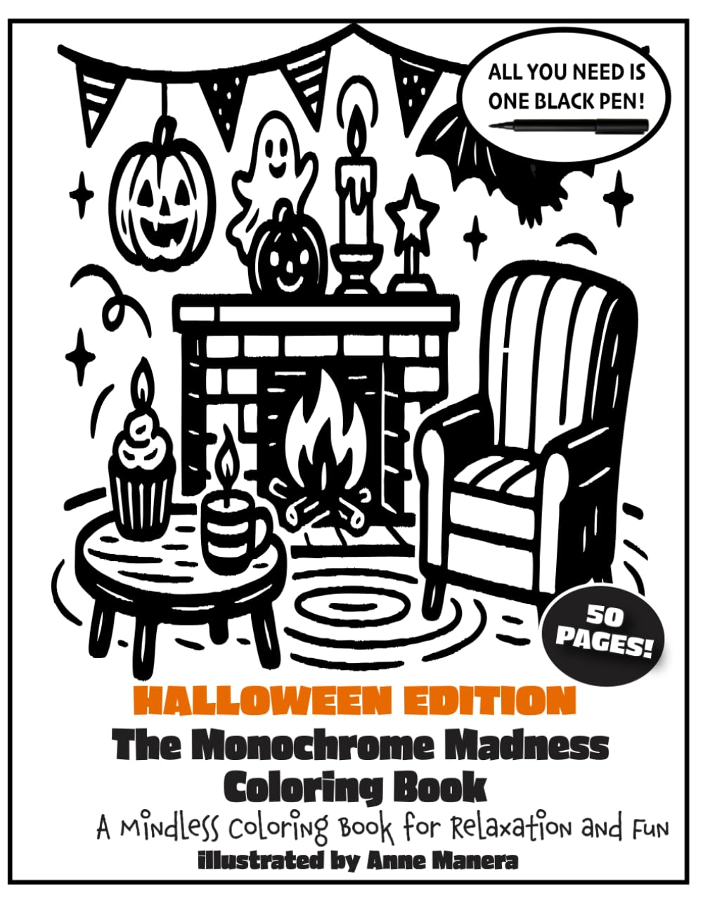 The Monochrome Madness Coloring Book Halloween Edition: A Mindless Coloring Book for Relaxation and Fun (Monochrome Coloring Books)
