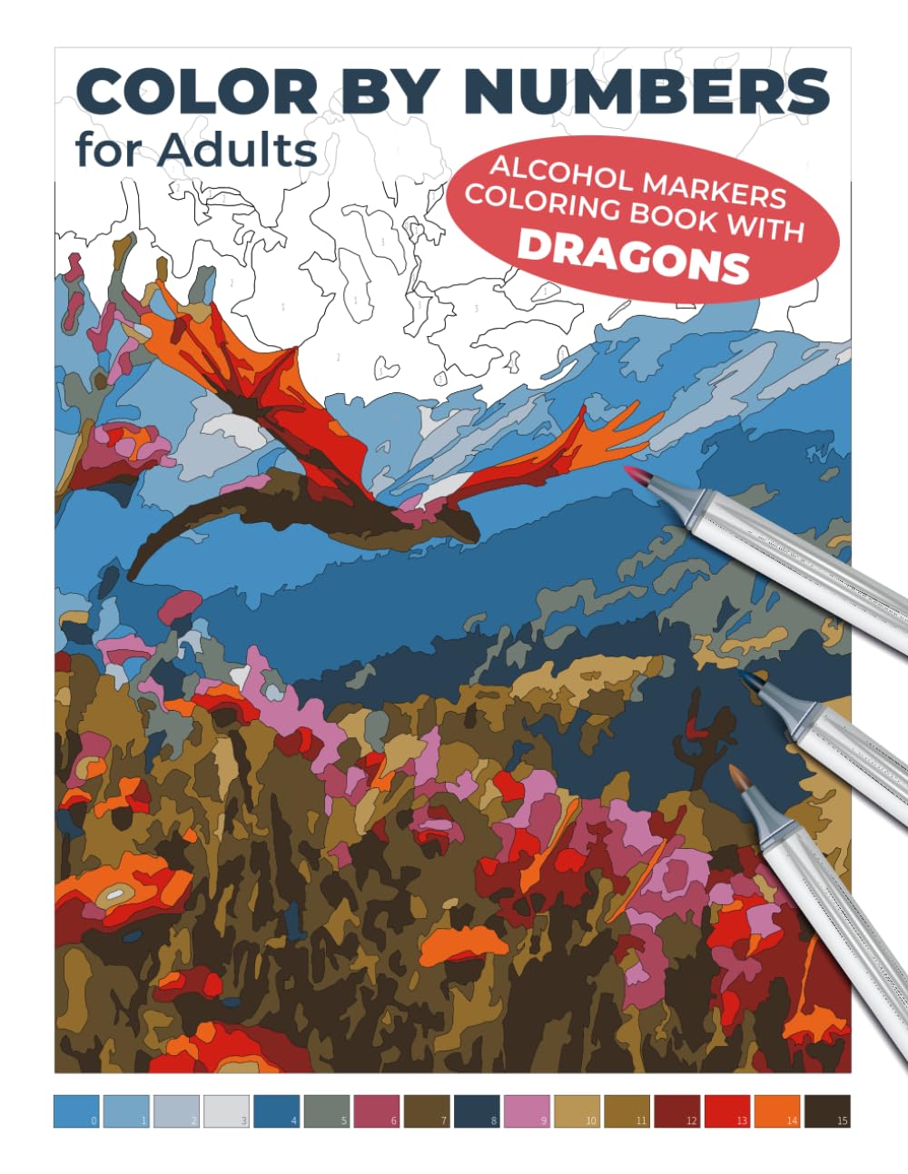 Alcohol Markers Coloring Book with Dragons: Color by Numbers for Adults: Mythical Creatures in Relaxing Landscapes (Color by Numbers for Adults: An Alcohol Marker Coloring Book)