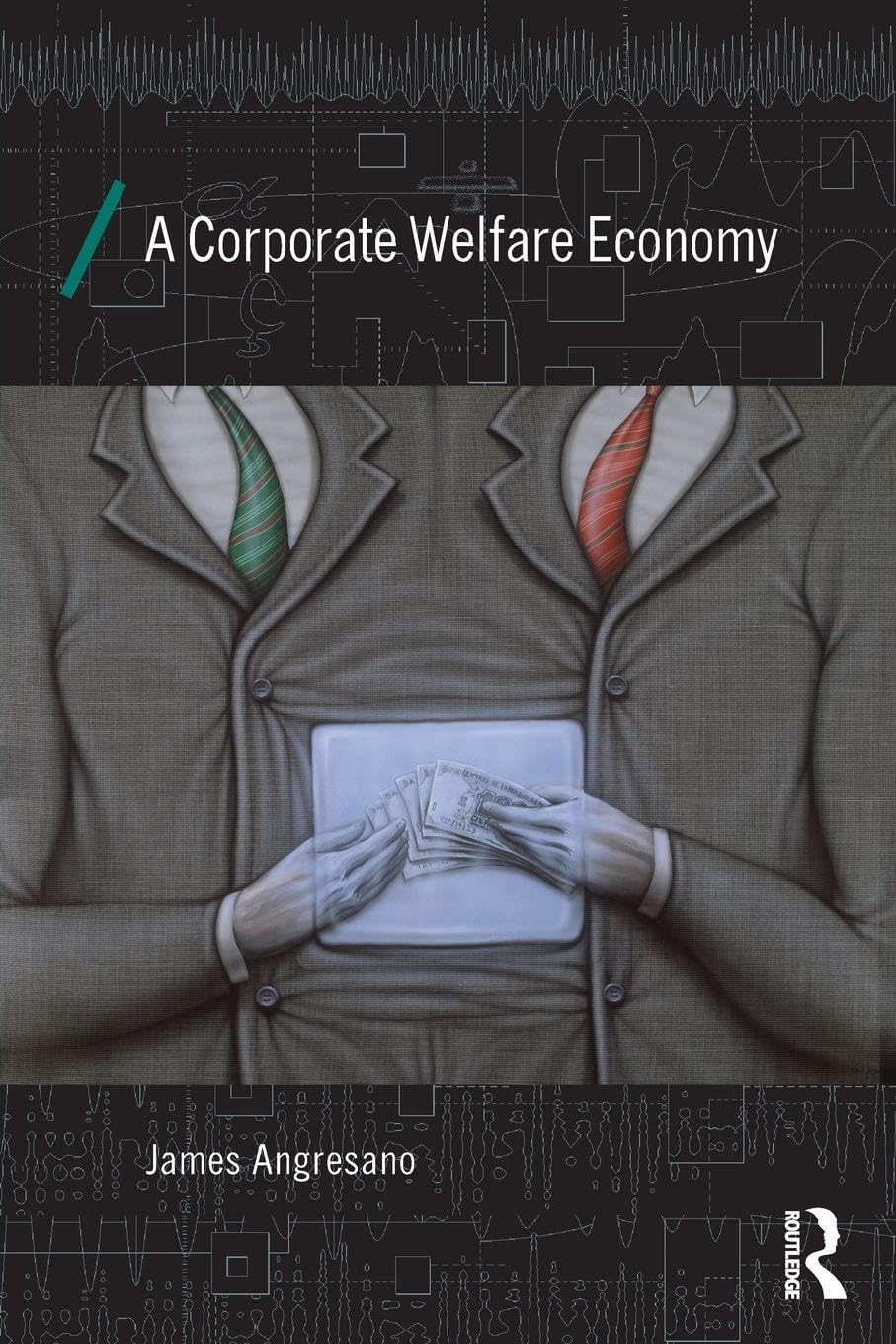 A Corporate Welfare Economy (Economics as Social Theory)