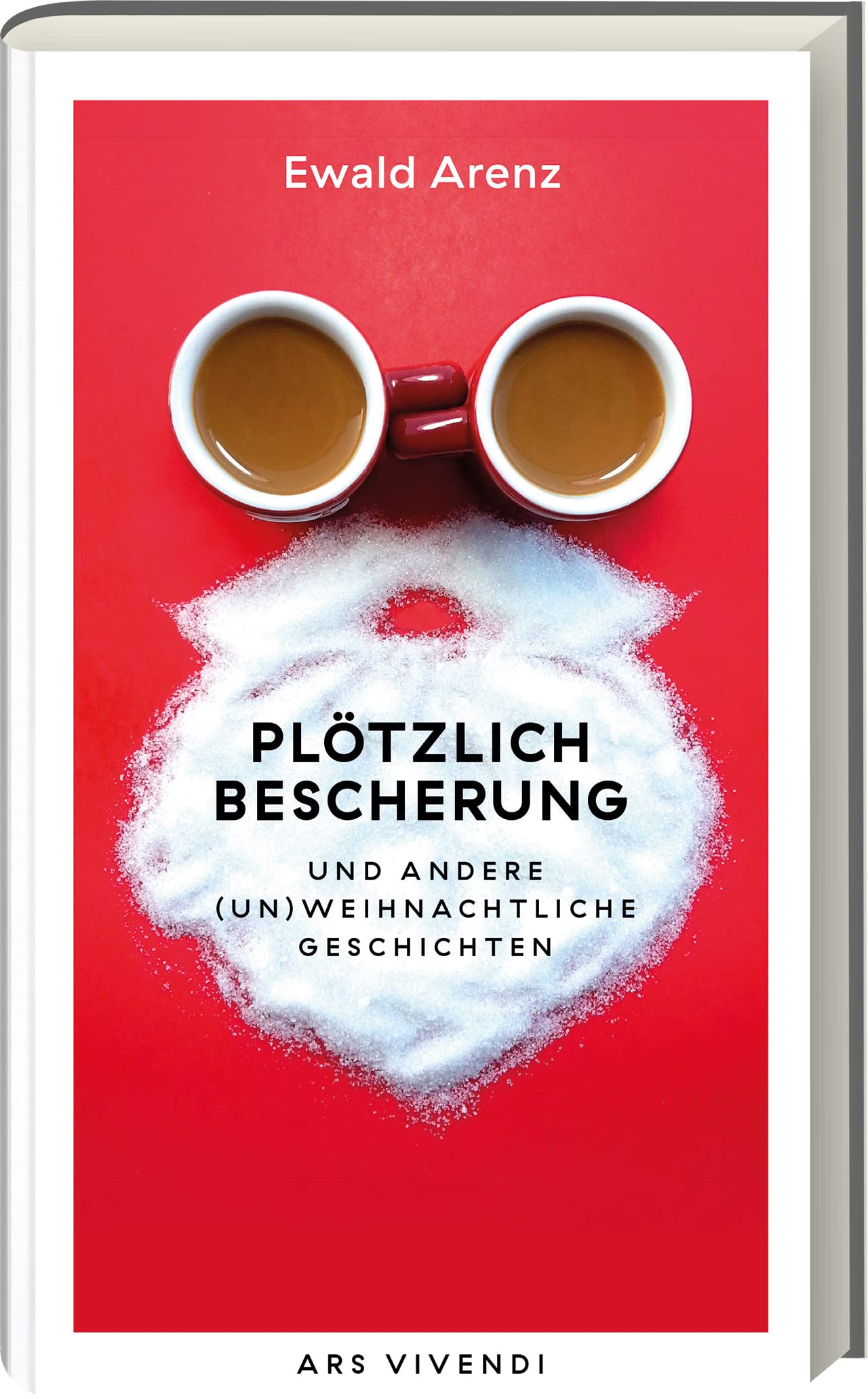 Plötzlich Bescherung: Und andere (un)weihnachtliche Geschichten