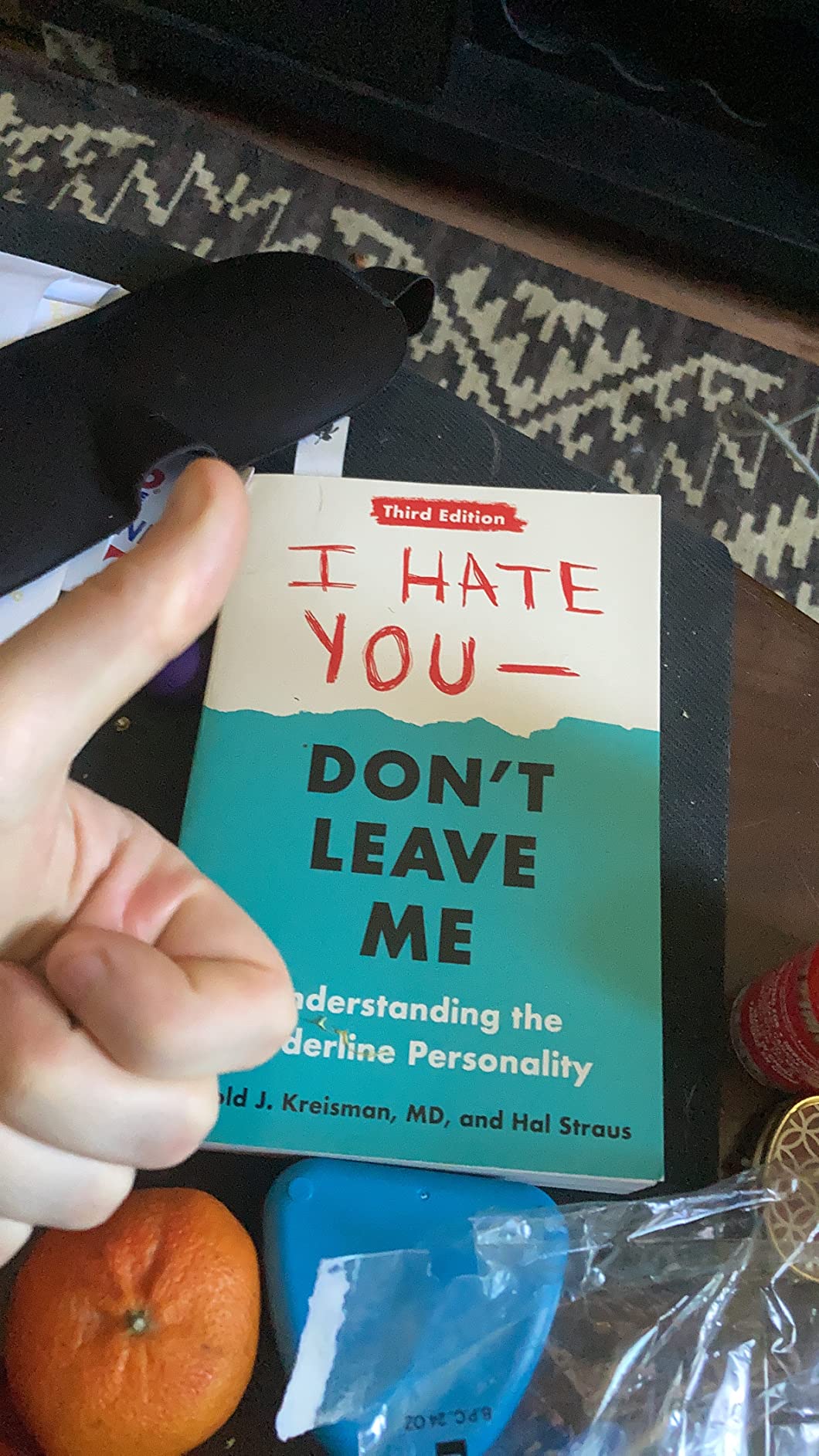 I Hate You-Don't Leave Me: Third Edition: Understanding the Borderline ...