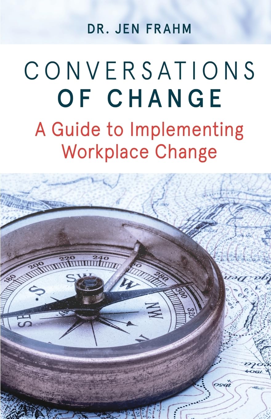 Conversations of Change: A Guide to Implementing Workplace Change
