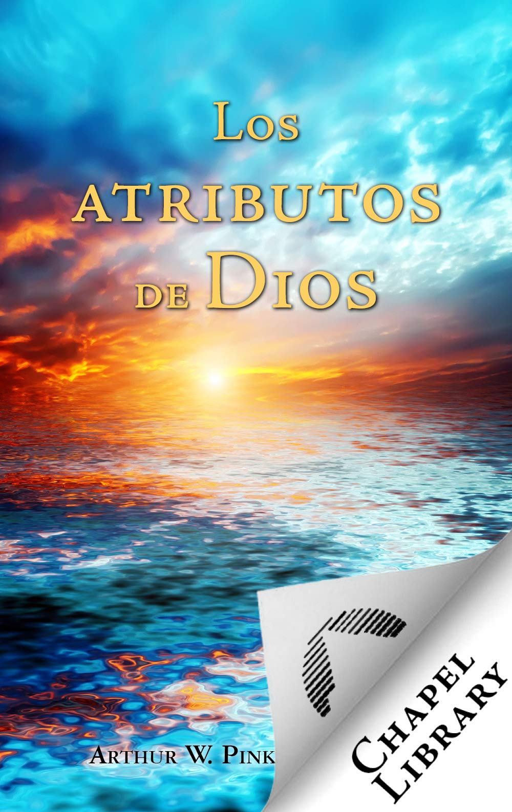 Los atributos de Dios (Spanish Edition)