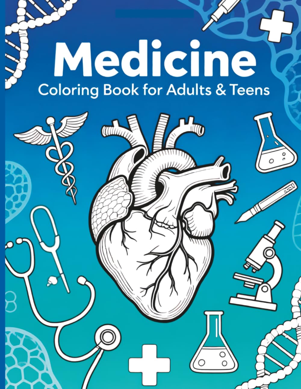 Medicine Coloring Book for Adults & Teens: Relaxing Medical, Pharmacy & Healthcare Illustrations for Stress Relief and Mindfulness
