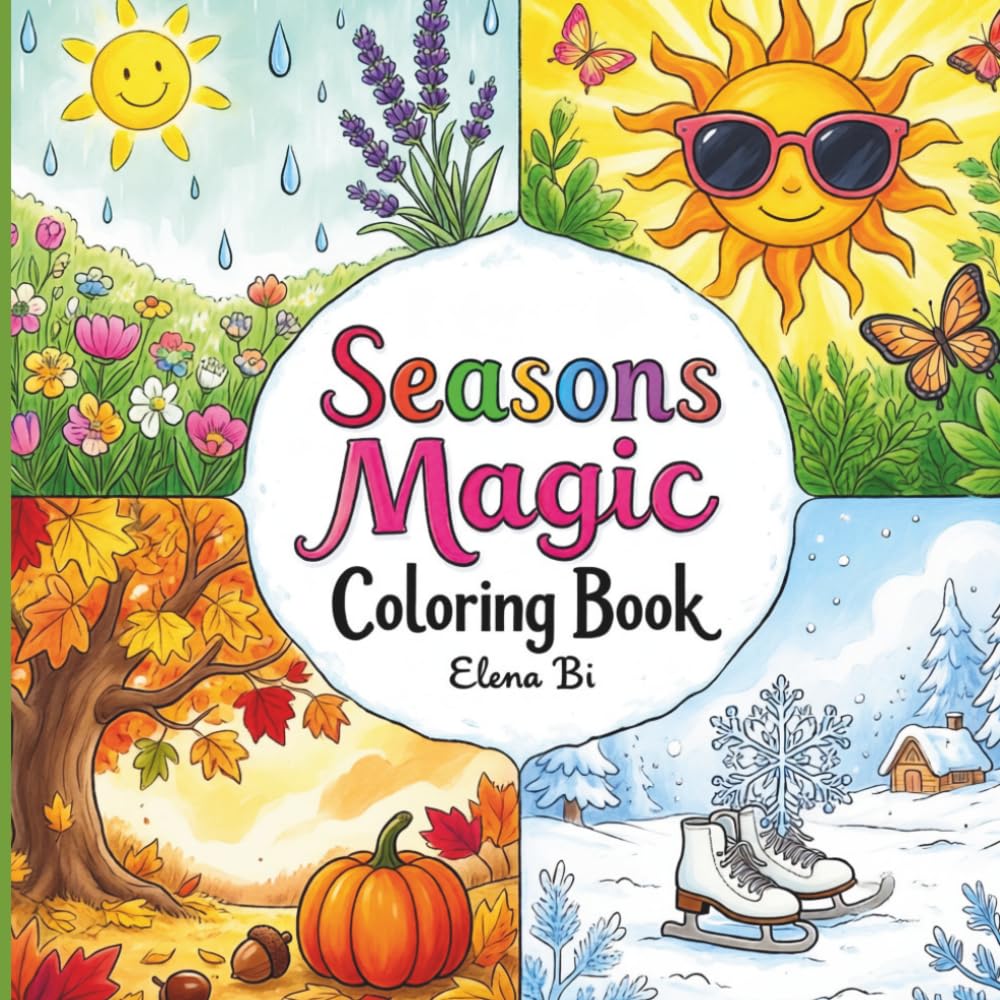 Seasons Magic Coloring Book: Color and Learn: Every Page Includes a Beautiful Colored Example