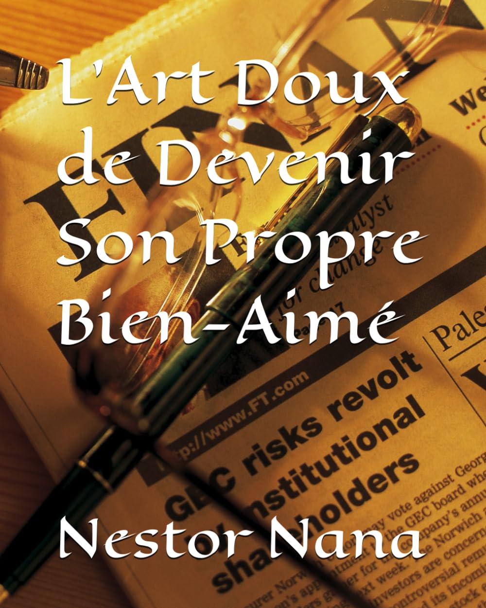 L'Art Doux de Devenir Son Propre Bien-Aimé (MASTER YOU)