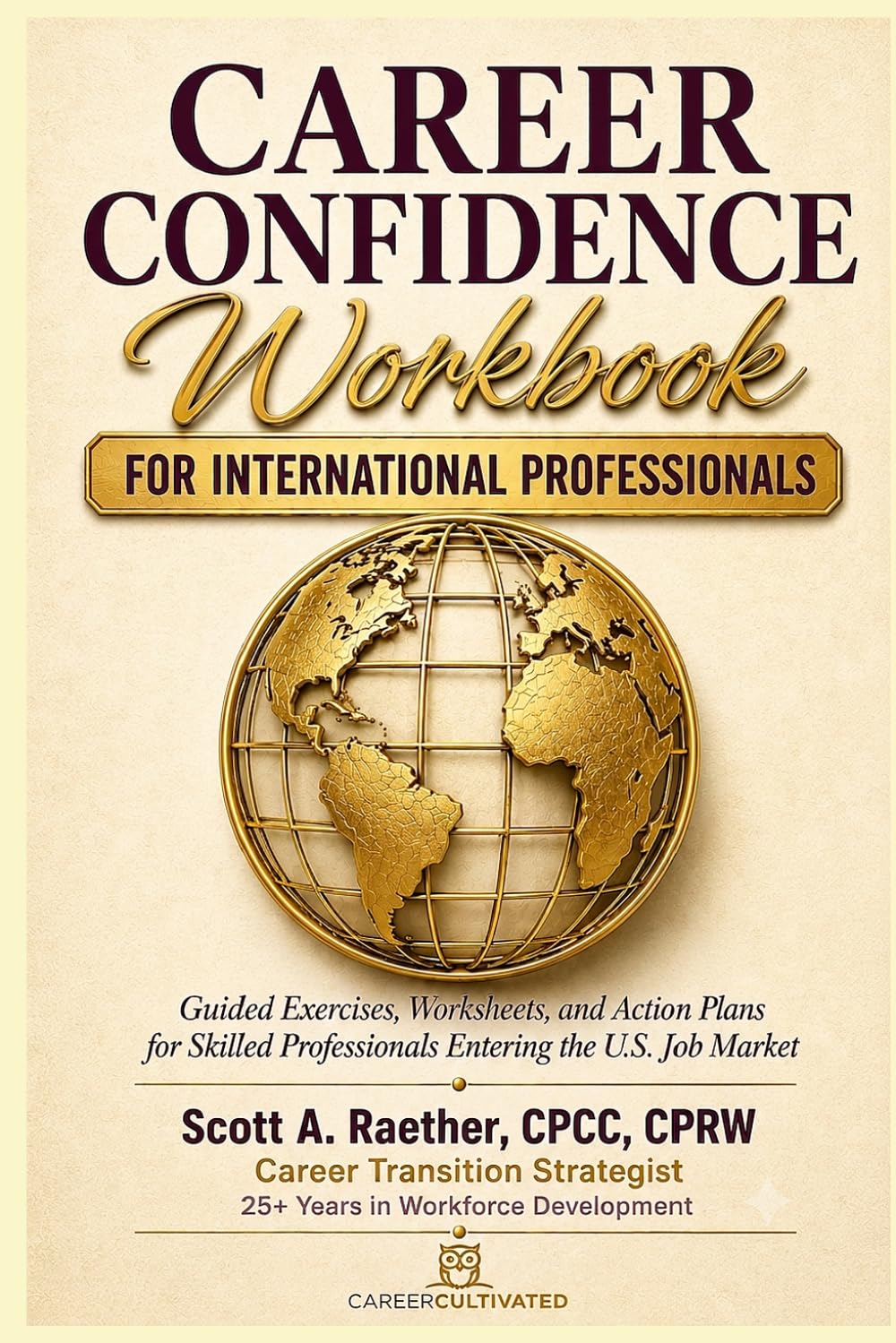 Career Confidence Workbook for International Professionals: Guided Exercises, Worksheets, and Action Plans for Skilled Professionals Entering the U.S. Job Market