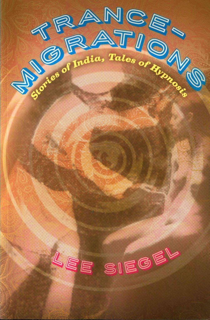 Trance-Migrations: Stories of India, Tales of Hypnosis