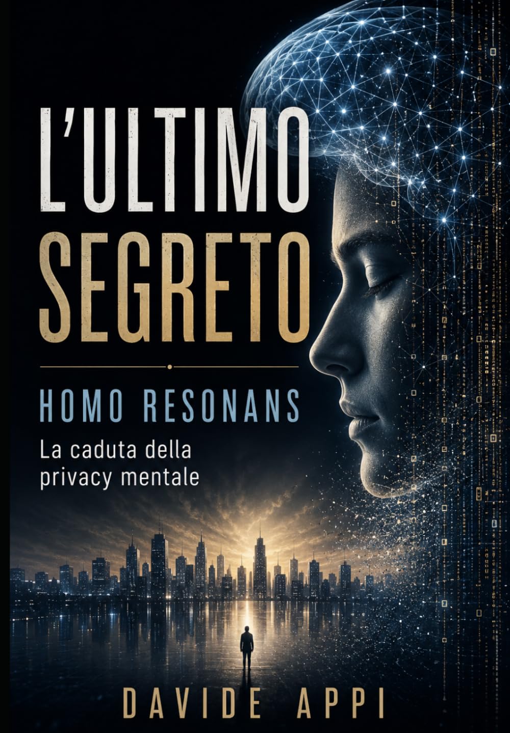 L’ULTIMO SEGRETO: HOMO RESONANS: La Caduta Della Privacy Mentale