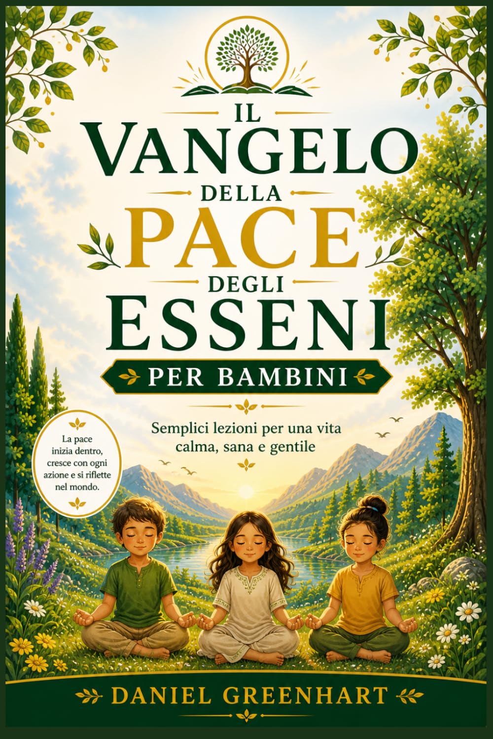 Il Vangelo della Pace degli Esseni per bambini: Semplici lezioni per una vita calma, sana e gentile