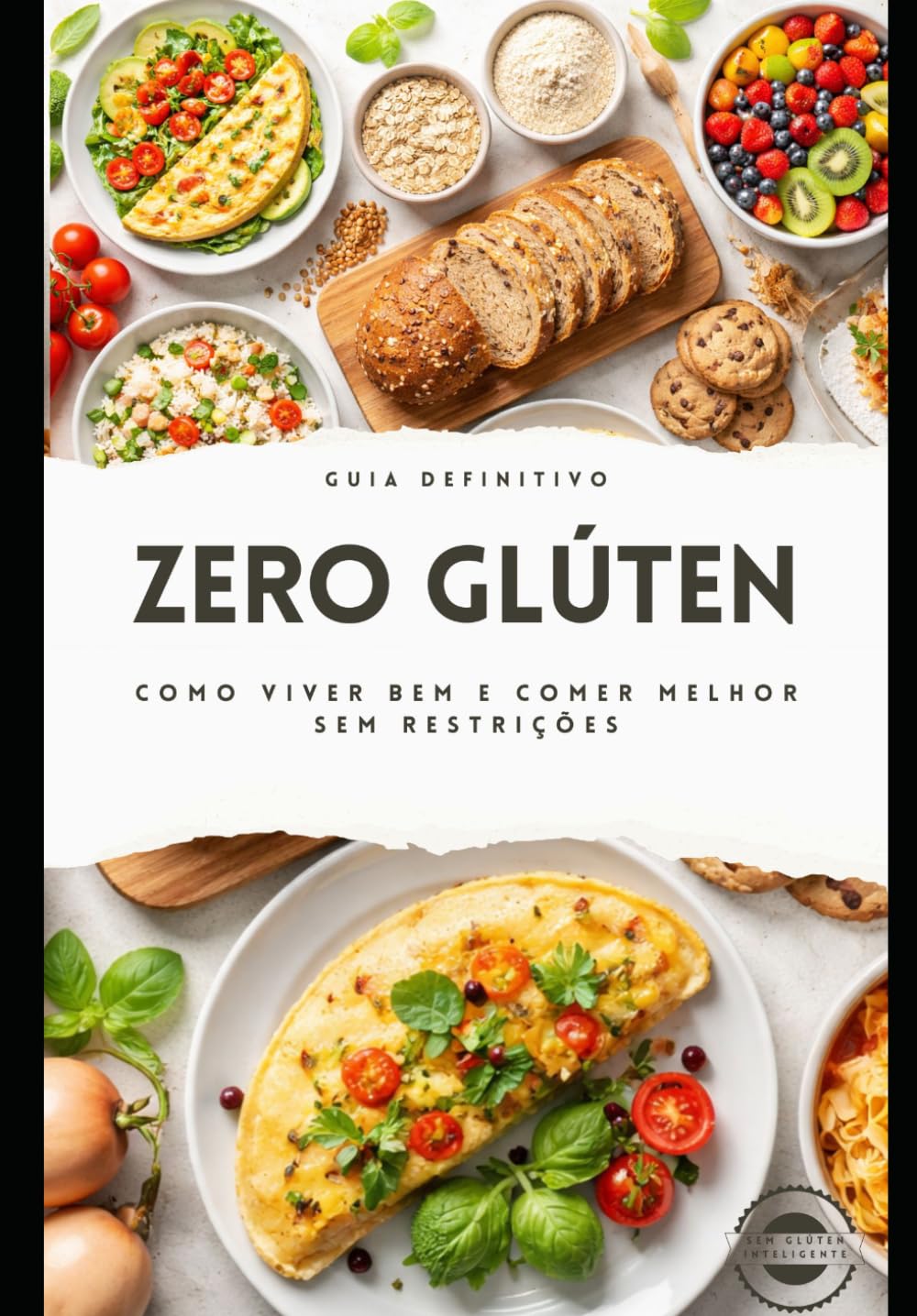 Guia Definitivo Zero Glúten – Como Viver Bem e Comer Melhor