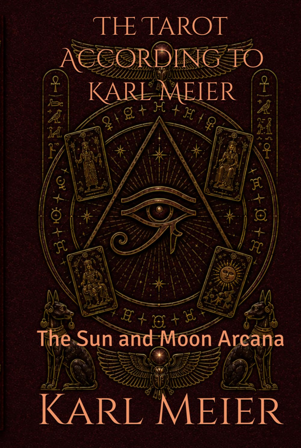 The Tarot According to Karl Meier: The Sun and Moon Arcana (Self-Help Karl Meier)