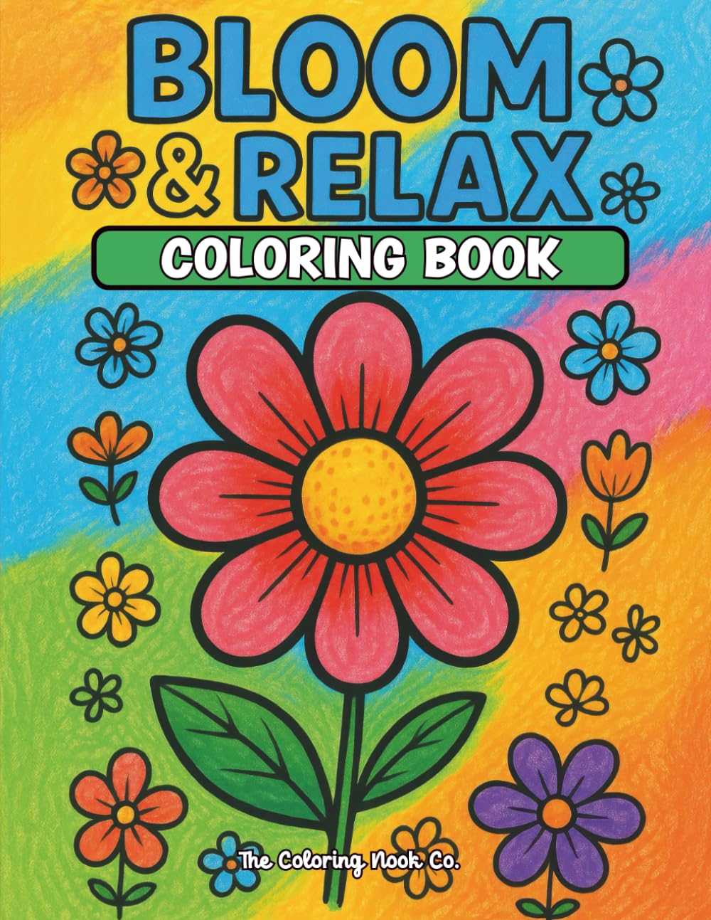 Bloom & Relax Coloring Book: Easy & Bold Floral Designs for Stress-Relieving Coloring Fun!