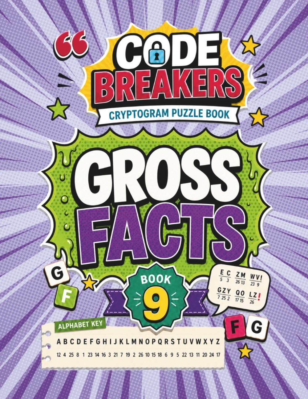 Gross Facts Cryptogram Book: Disgusting but True Puzzles: Decode Hundreds of Revolting Trivia Ciphers — Three Hint Levels, Answer Grids, Perfect for All Ages