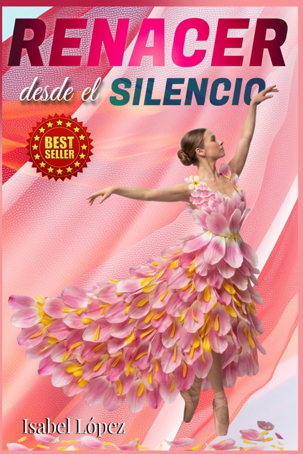 RENACER DESDE EL SILENCIO: Historias y herramientas para mujeres que buscan su fuerza interior