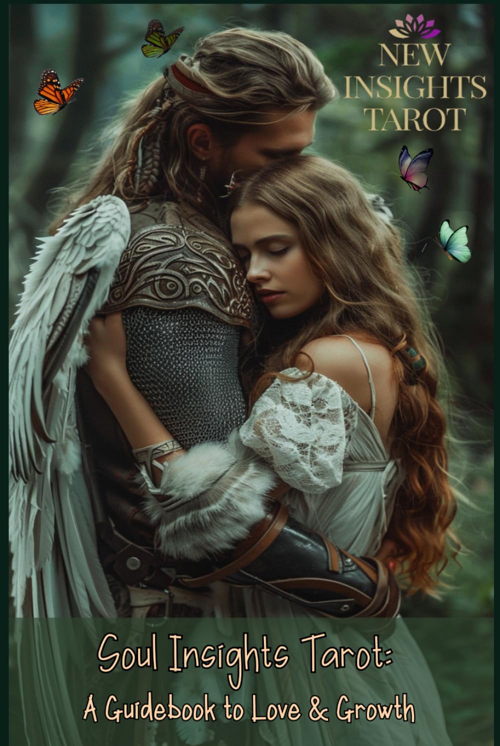 Soul Insights Tarot: A Guidebook to Love & Growth