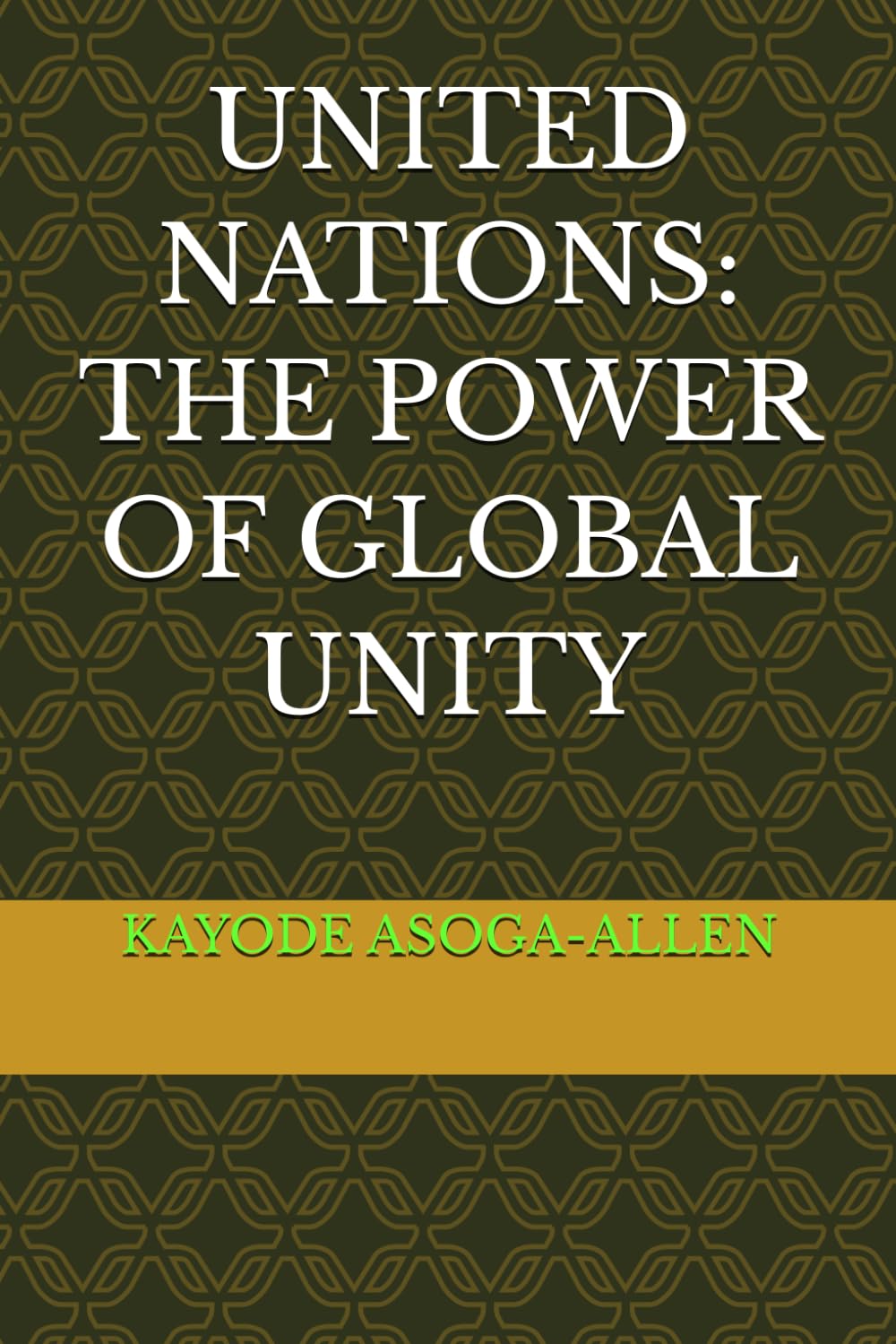UNITED NATION: THE POWER OF GLOBAL UNITY