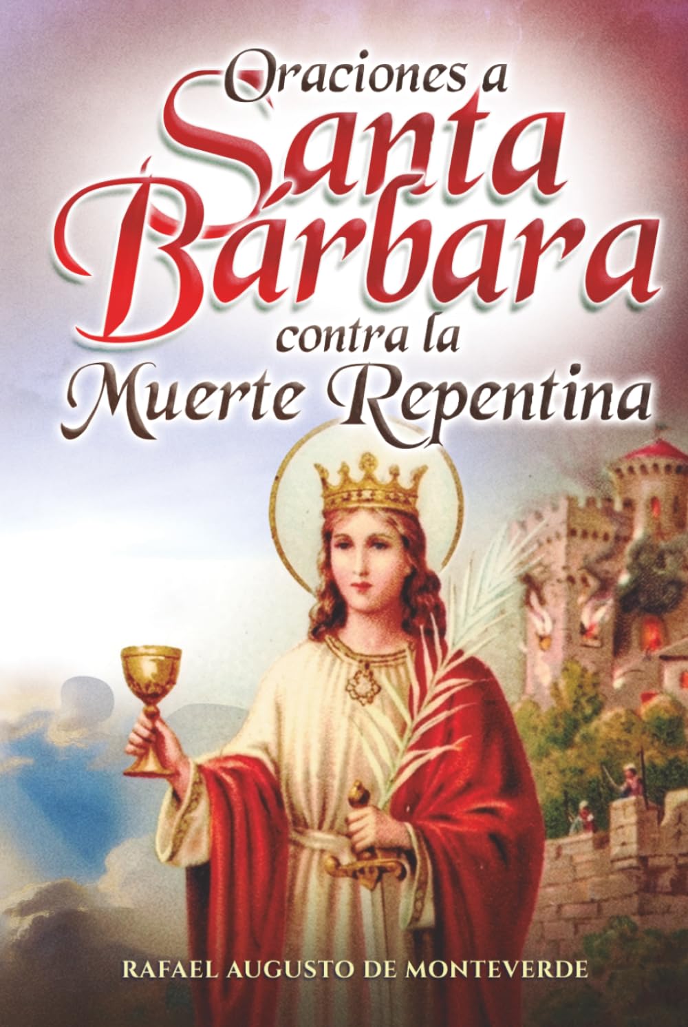 Oraciones a Santa Bárbara contra la Muerte Repentina