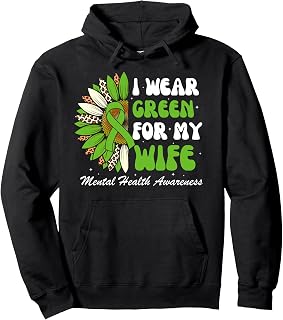 I Wear Green For My Wife Mental Health Family Support Pullover Hoodie