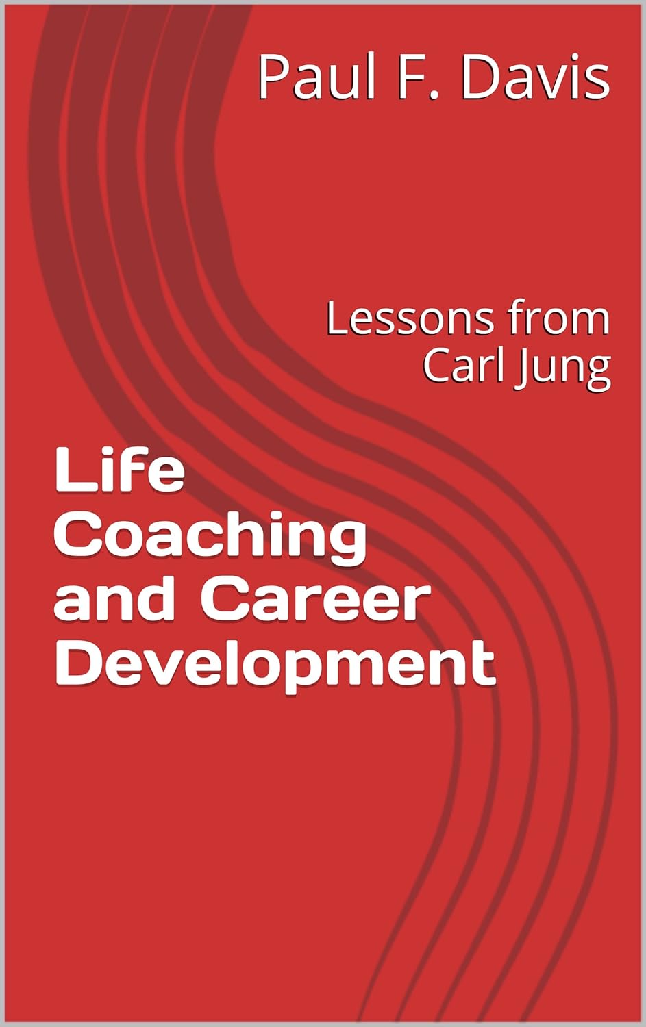 Life Coaching and Career Development Lessons from Carl Jung Kindle