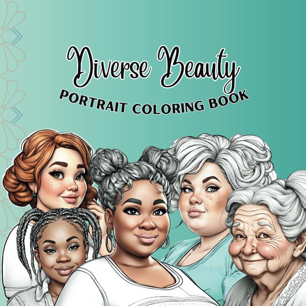Diverse Beauty Portrait Coloring Book (Beautiful People Around the World)