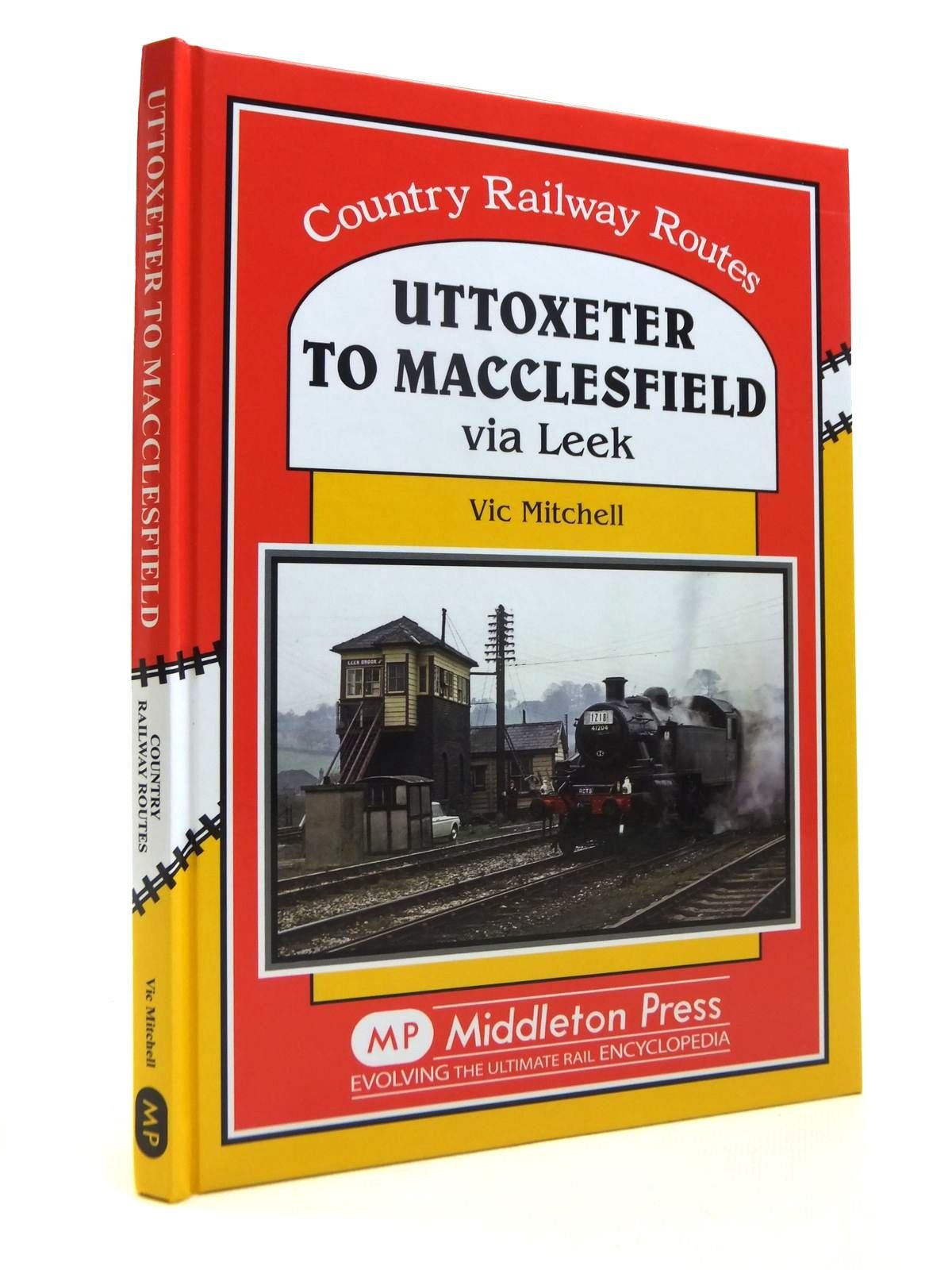 Uttoxeter to Macclesfield: Via Leek (Country Railway Routes)