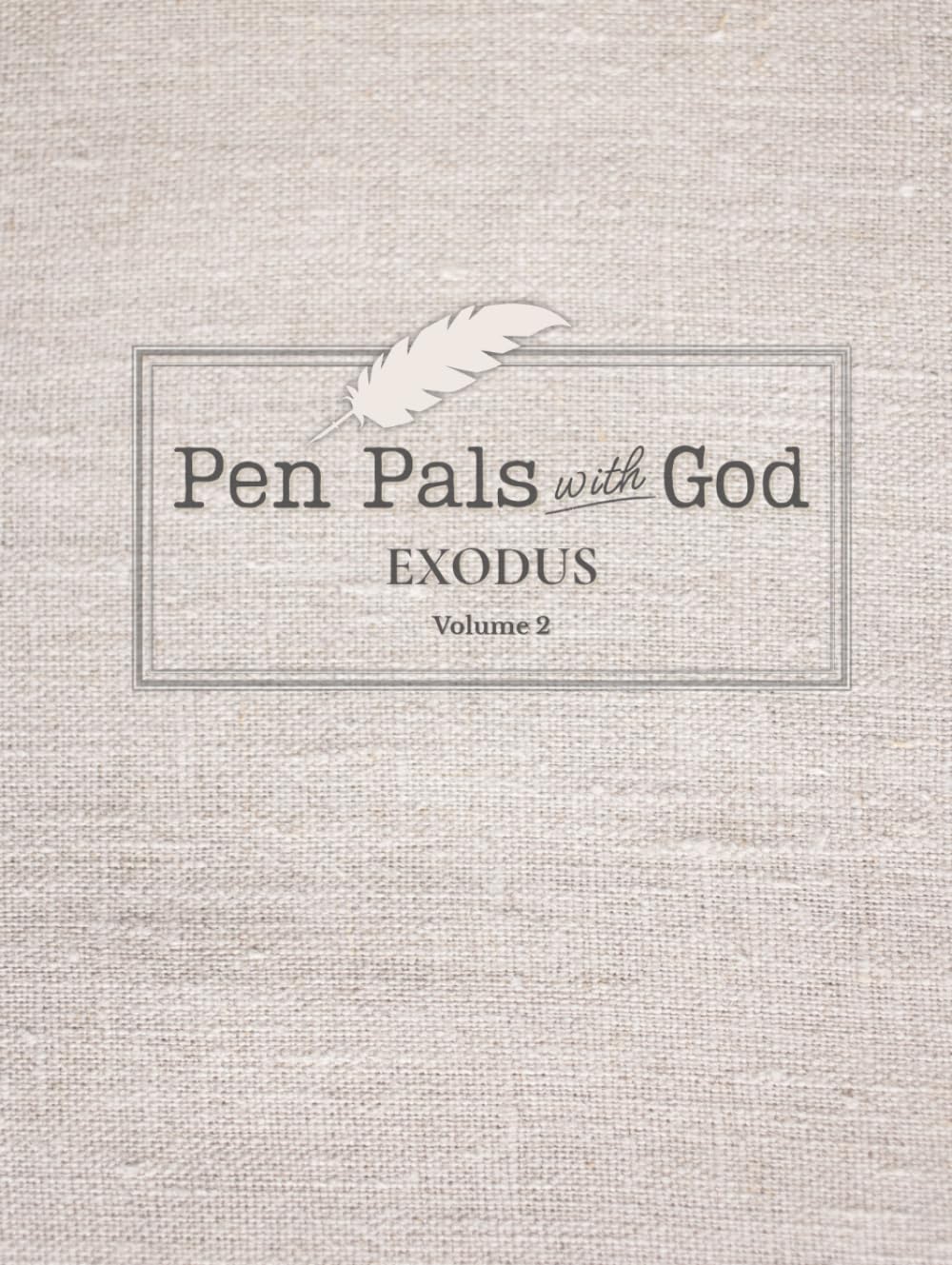 Pen Pals With God: Exodus, Volume 2