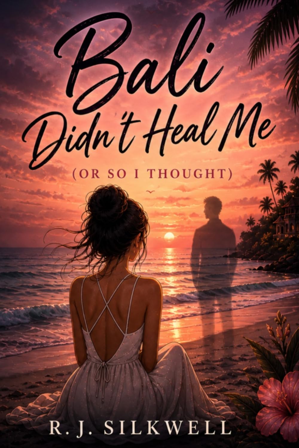 Bali Didn’t Heal Me: Or So I Thought: 1 (The In-Between Series)