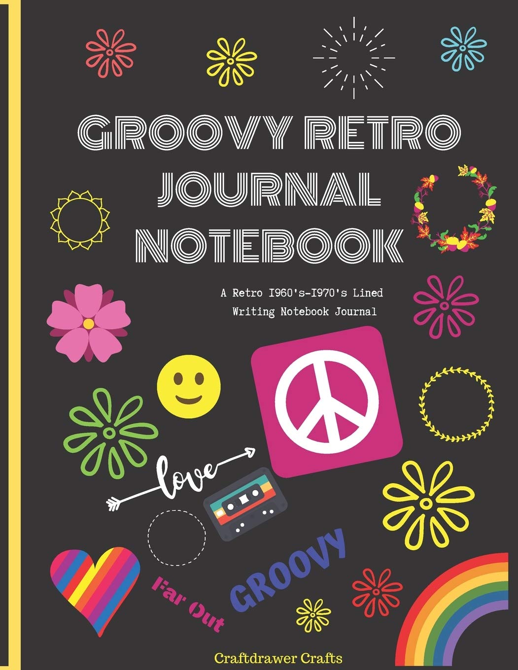 Groovy Retro Notebook Journal A Retro 1960’s-1970’s Lined Writing Notebook Journal
