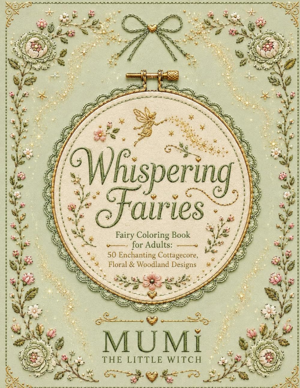 Whispering Fairies: Fairy Coloring Book for Adults: 50 Enchanting Cottagecore, Floral & Woodland Designs