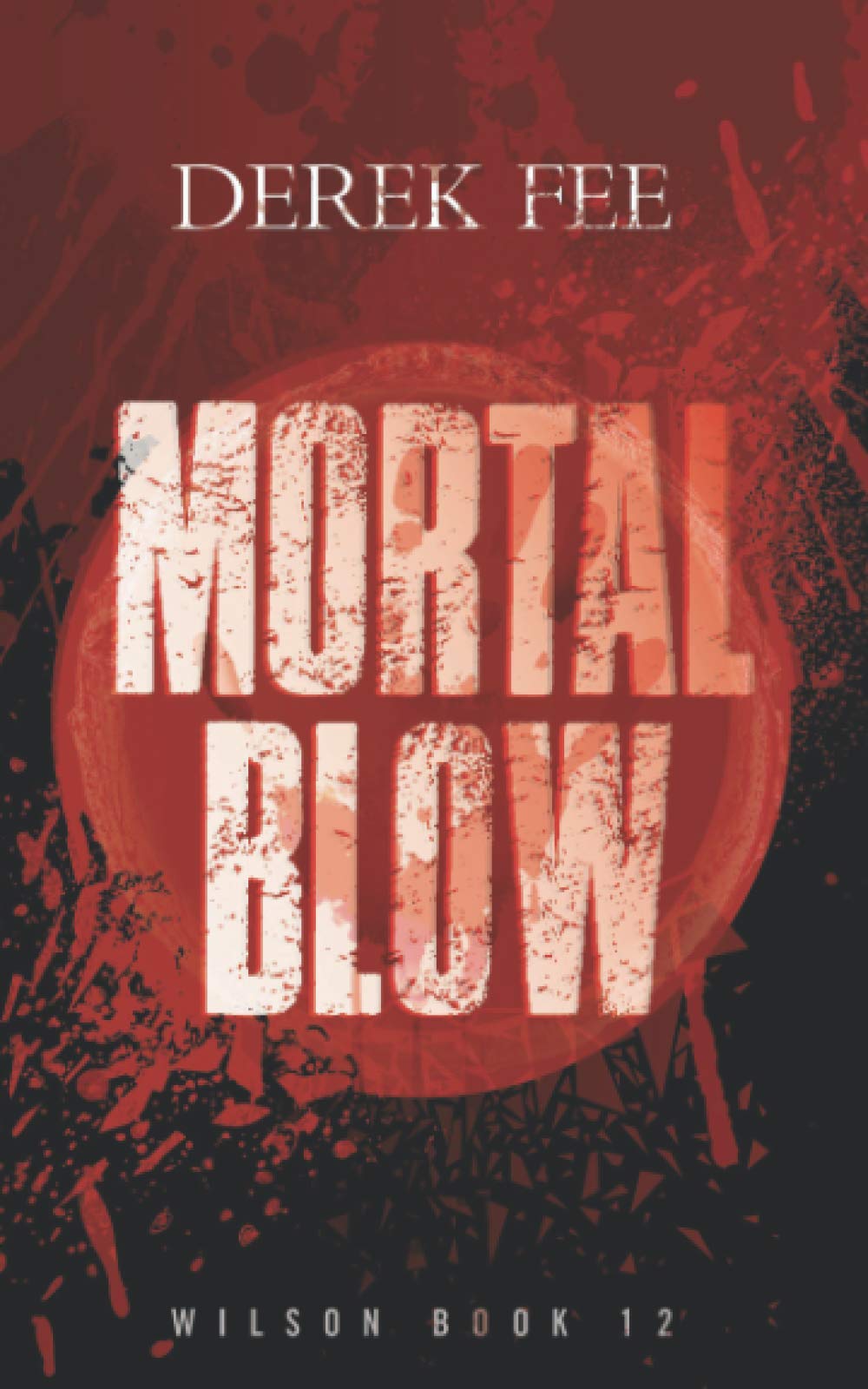 Mortal Blow: A Belfast Murder Squad Mystery (The Belfast Murders)
