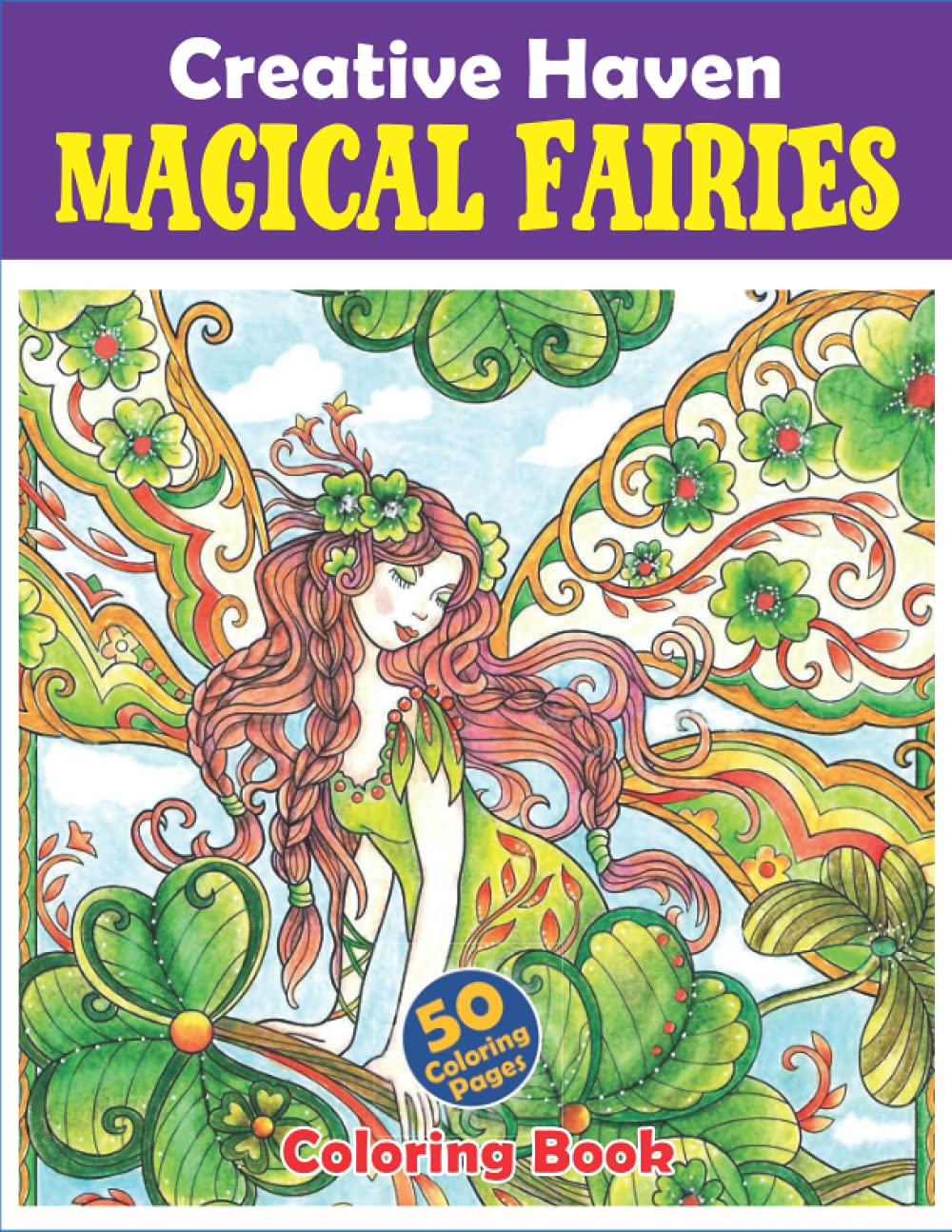Creative Haven Magical Fairies Coloring Book: Super Coloring Book For Adults Relaxation With Coloring Pages with Beautiful Fairies and Lovely ...