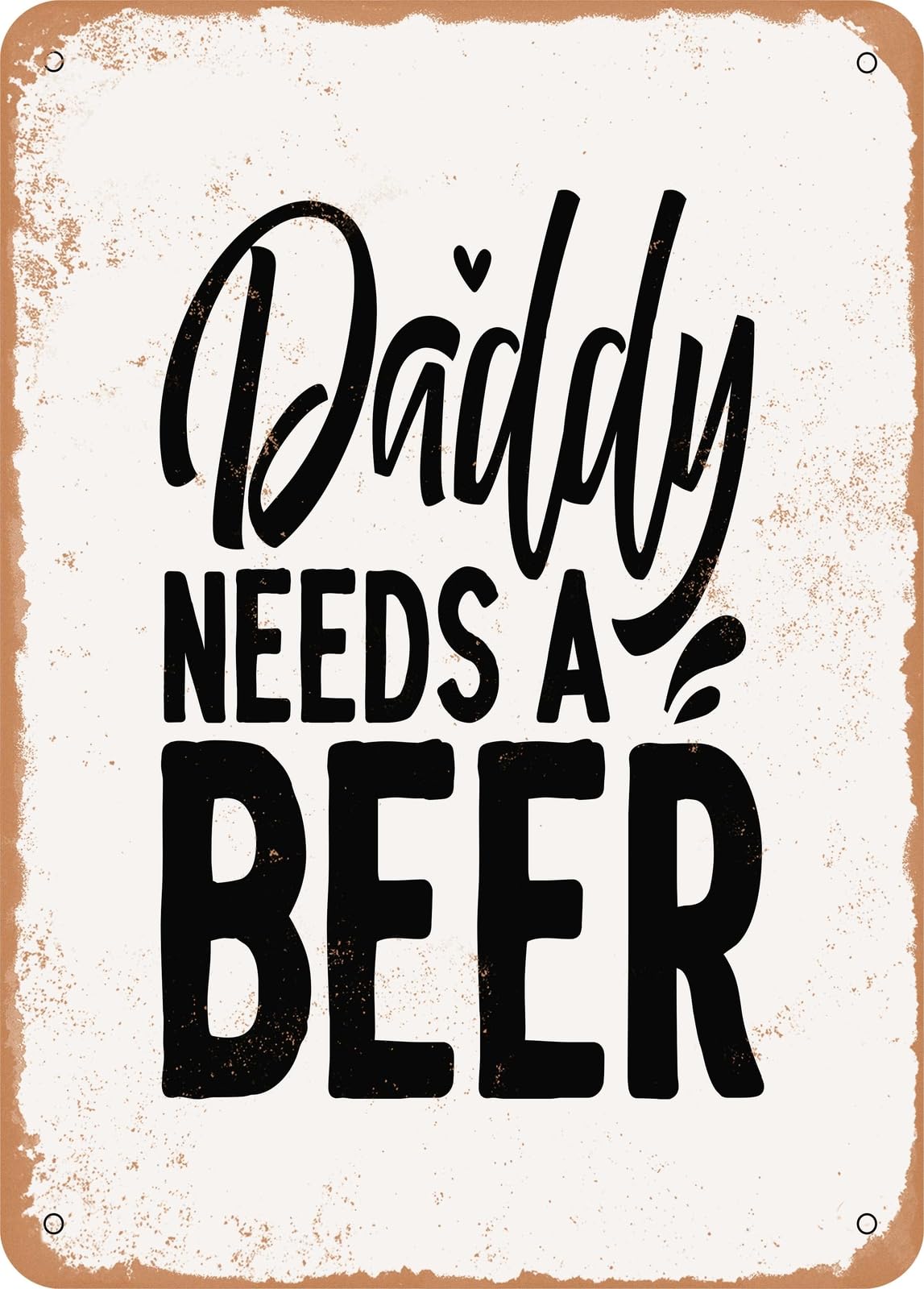 Miaomansenstore Metal Sign - Daddy Needs A Beer - Vintage Rusty Look Home Decor