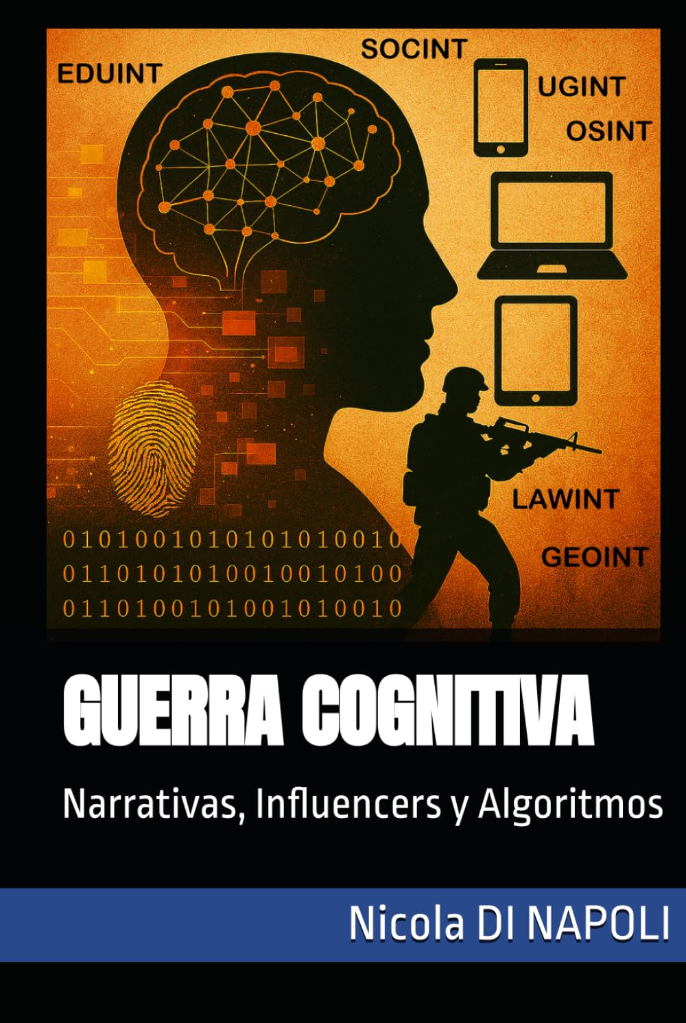 GUERRA COGNITIVA: Narrativas, Influencers y Algoritmos (MANUALES DE INTELIGENCIA Y CONTRAINTELIGENCIA)