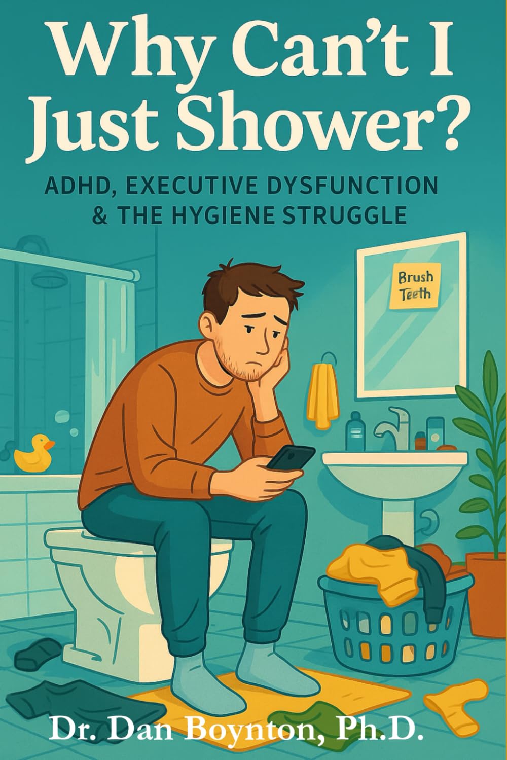 Why Can't I Just Shower?: ADHD, Executive Dysfunction & the Hygiene Struggle