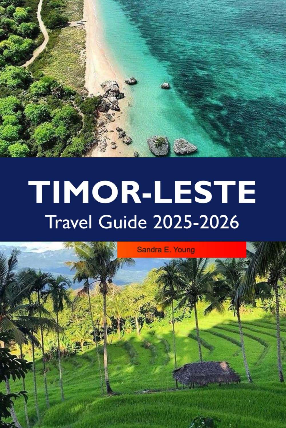 TIMOR-LESTE Travel Guide 2025–2026: Explore Dili Pristine Beaches, Remote Villages and Hidden Natural Wonders in Southeast Asia
