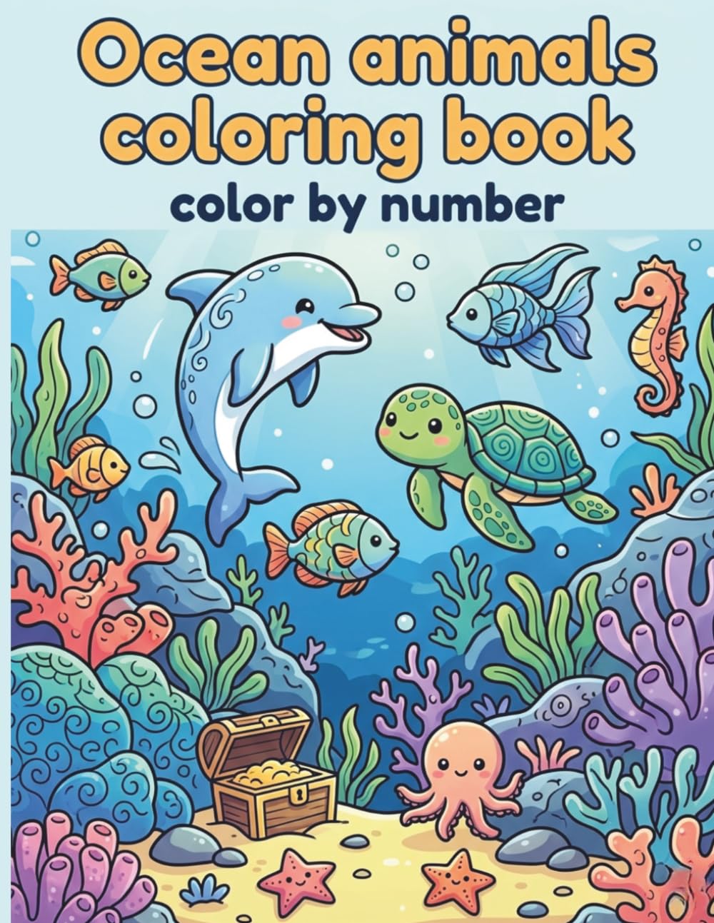 OCEAN ANIMAL COLORIN BOOK COLOR BY NUMBER: A Creative Ocean Adventure with Color by Number Marine Animals