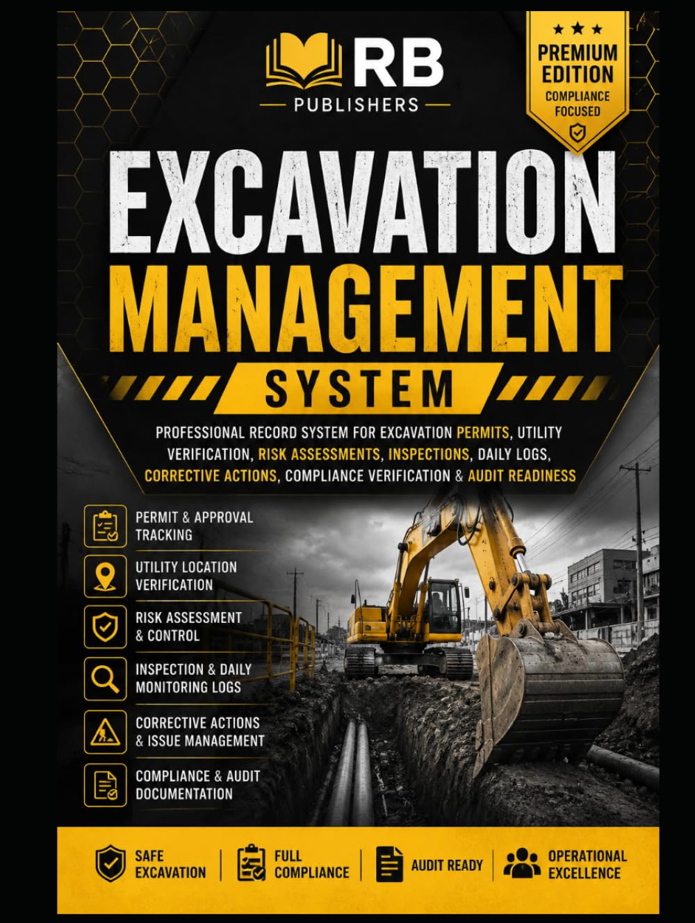 Excavation Management System: Professional Record System for Excavation Permits, Utility Verification, Risk Assessments, Daily Inspections, Corrective ... Compliance Documentation and Audit Readiness