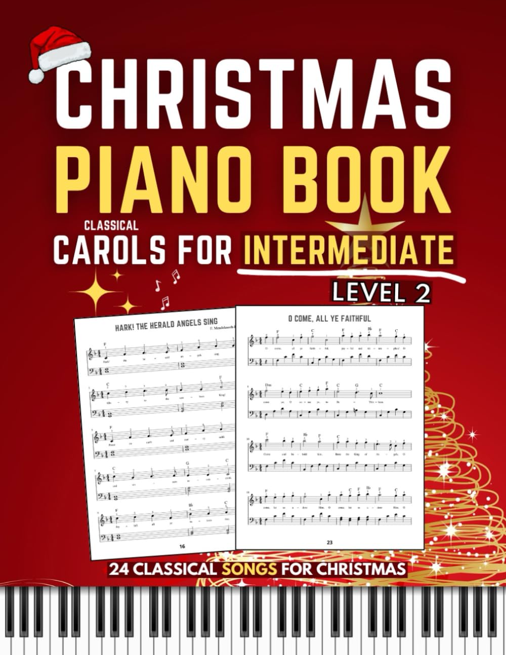 Christmas Piano Book – Level 2: Classical Carols for Intermediate Pianists | Sheet Music for Holiday Songs | Beautiful Solo Piano Arrangements for Both Hands