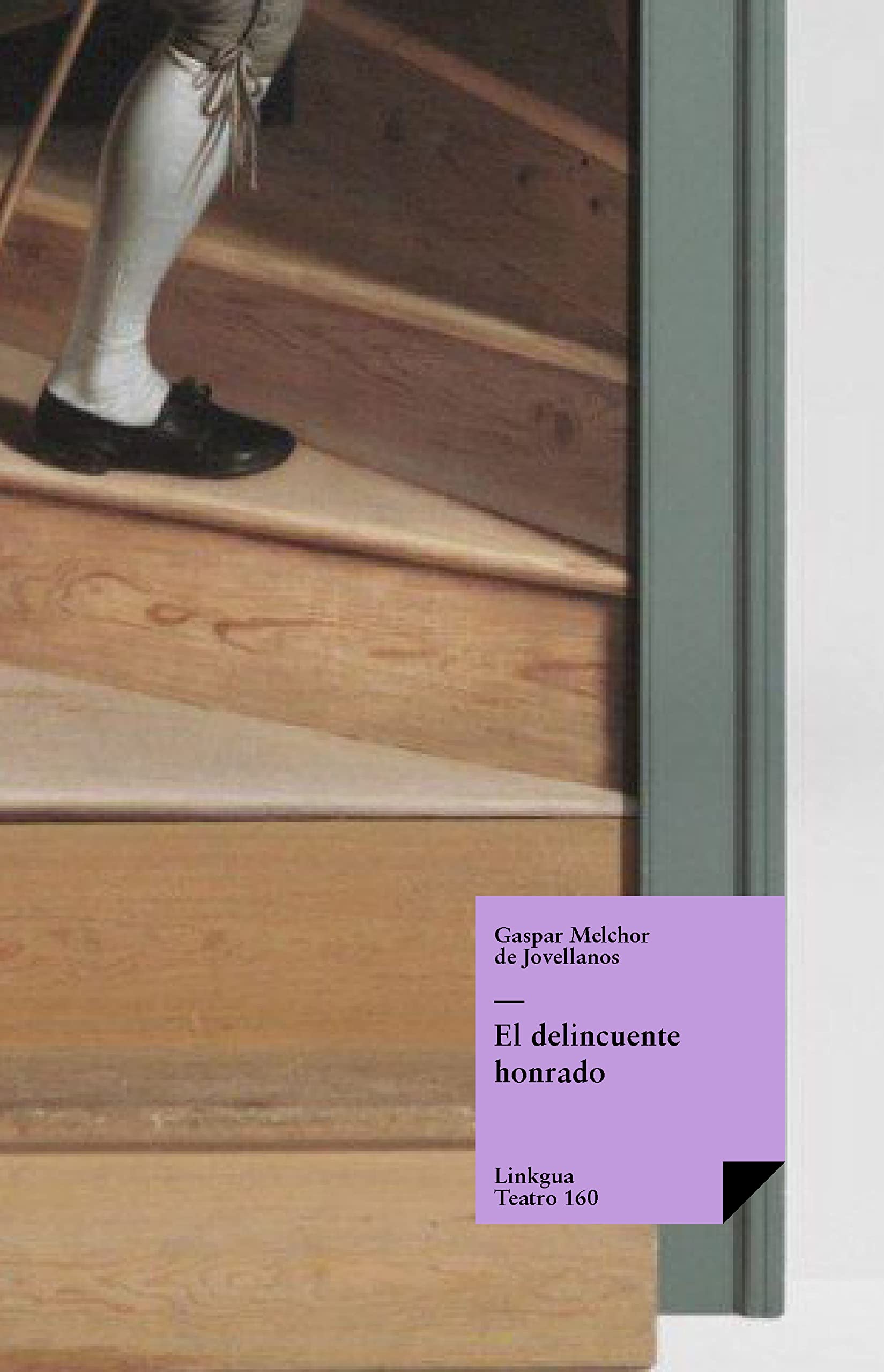El delincuente honrado (Teatro nº 160) (Spanish Edition)