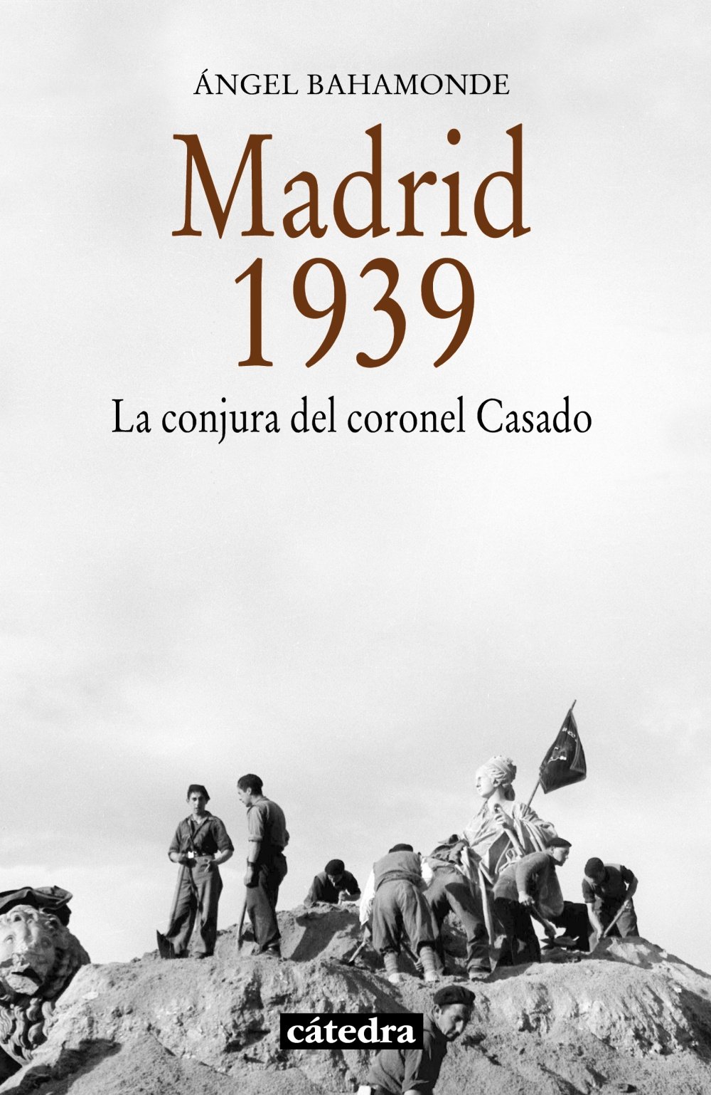 Madrid, 1939: La conjura del coronel Casado (Historia. Serie menor)