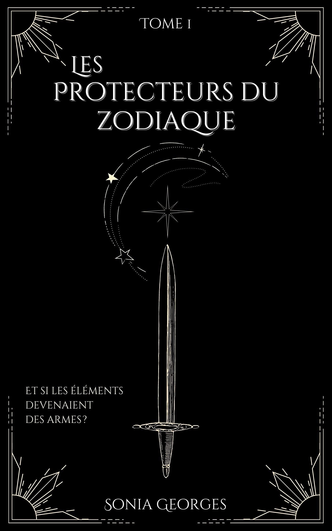 Les protecteurs du zodiaque : Tome 1- La trilogie du zodiaque (French Edition)
