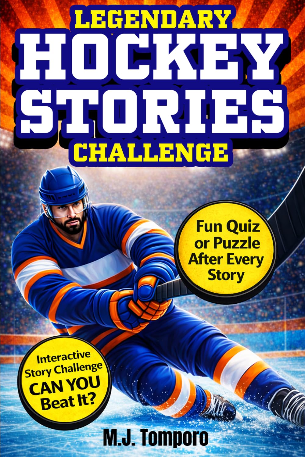 Legendary Hockey Stories Challenge: 25 Inspiring Hockey Stories for Kids 8–12 With Quizzes, Puzzles, & Activities (Legends of the Game)