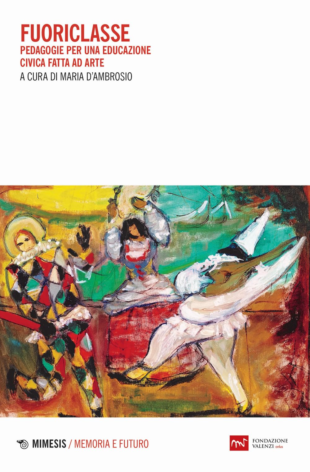 Fuoriclasse. Pedagogie Per Una Educazione Civica Fatta Ad Arte - 4