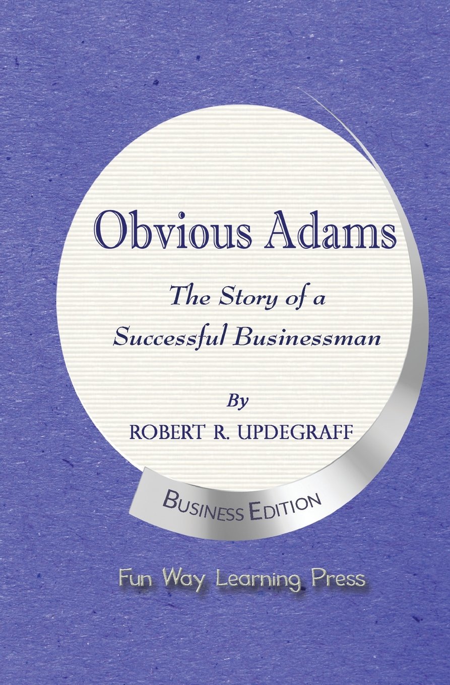 – Obvious Adams: The Story of a Successful Businessman