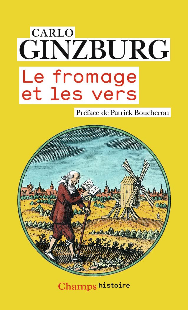 Le fromage et les vers: L'univers d'un meunier du XVIe siècle